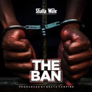 The Ban by Shatta Wale