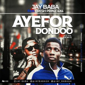 Ayefor Dondo by Jay Baba feat. Fresh Prince (4X4)