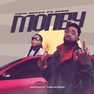 Money by Lino Beezy feat. Edem