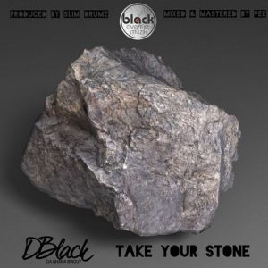 Take Your Stone by D-Black