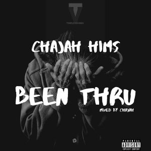 Been Thru by ChaJah Hims