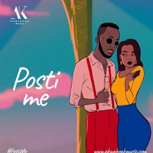 Posti Me by Akwaboah