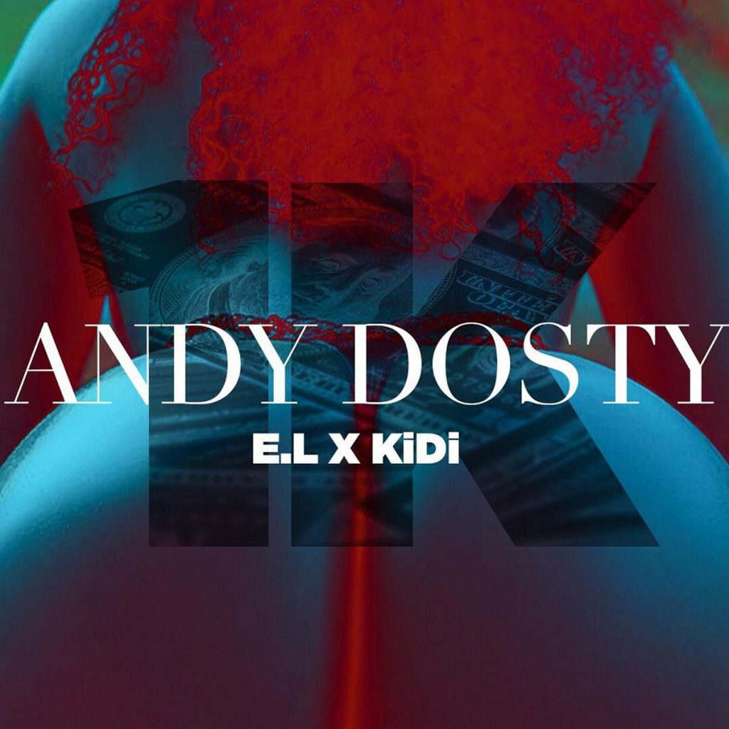 1K by Andy Dosty feat. E.L & KiDi