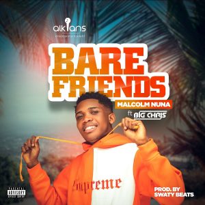 Bare Friends by Malcolm Nuna feat. Big Chris