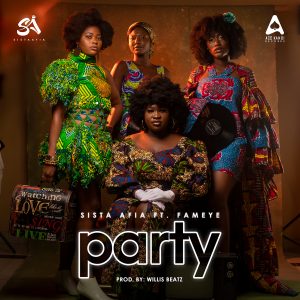 Party by Sista Afia feat. Fameye