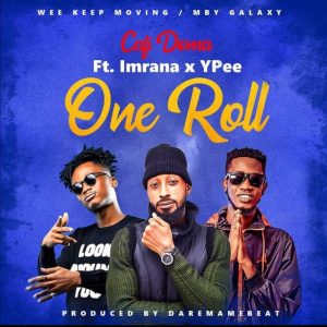 One Roll by Cafi Doma feat. Imrana & YPee