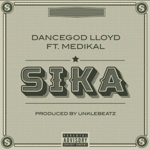 Sika by Dancegod Lloyd feat. Medikal