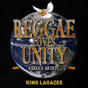 Reggae Loves Unity by King Lagazee