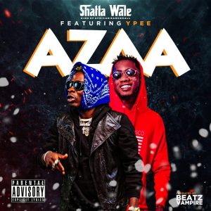 Azaa by Shatta Wale feat. Ypee