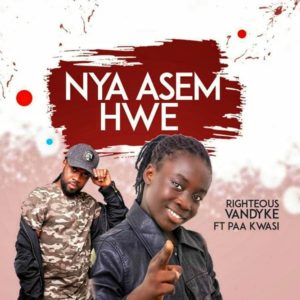Nya Asem Hw3 by Righteous Vandyke feat. Paa Kwasi