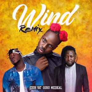 Wind Remix by Edoh YAT feat. Guru & Medikal