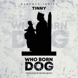 Who Born Dog by Tinny