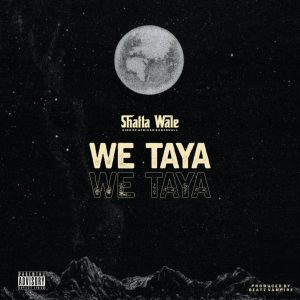 We Taya by Shatta Wale