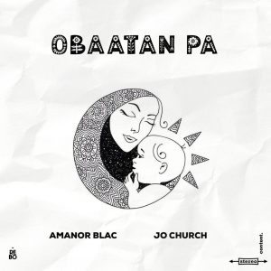 Obaatanpa by Amamor Blac feat. JoChurch