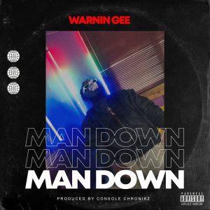 Man Down by Warnin Gee