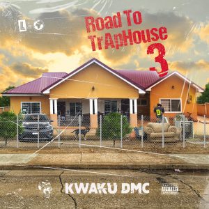 Road To TrapHouse 3 by Kwaku DMC