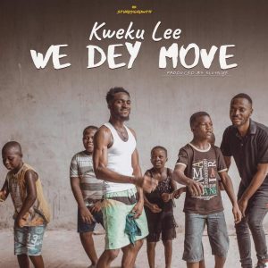 We Dey Move by Kweku Lee