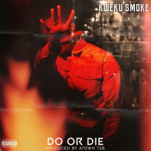 Do or Die by Kweku Smoke