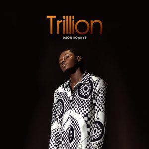 Trillion by Deon Boakye