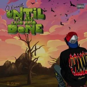 Until It's All Said And Done by O'Kenneth