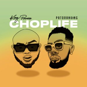 ChopLife by King Promise feat. Patoranking