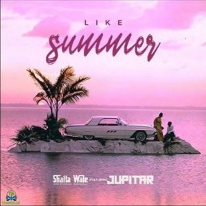Like Summer by Shatta Wale feat. Jupitar