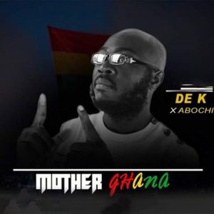Mother Ghana by De K feat. Abochi