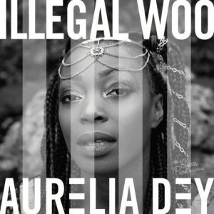 Illegal Woo by Aurelia Dey