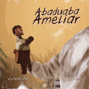 Abaduaba Ameliar by Lyrical Joe