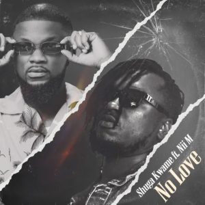 No Love by Shuga Kwame feat. Nii M