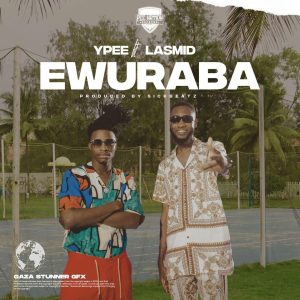 Ewuraba by Ypee feat. Lasmid