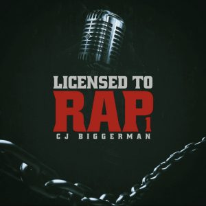 Licensed To Rap 1 by CJ Biggerman