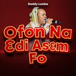 Ofon Na Ɛdi Asɛm Fo by Daddy Lumba