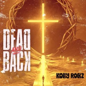Dead And Back by KobbyRockz