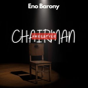 Chairman (Freestyle) by Eno Barony