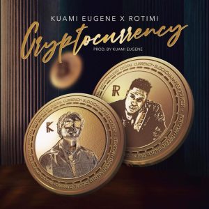 Cryptocurrency by Kuami Eugene & Rotimi