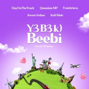 Yɛ Bɛ Kɔ Beebi by Kofi Mole, Quamina MP, Kwesi Arthur, DayOnTheTrack & Twitch 4EVA