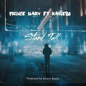 Stand Tall by Prince Marv feat. Kasiebo