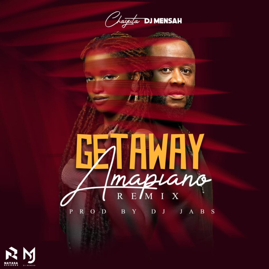 Getaway (Amapiano Remix) by Chayuta & DJ Mensah