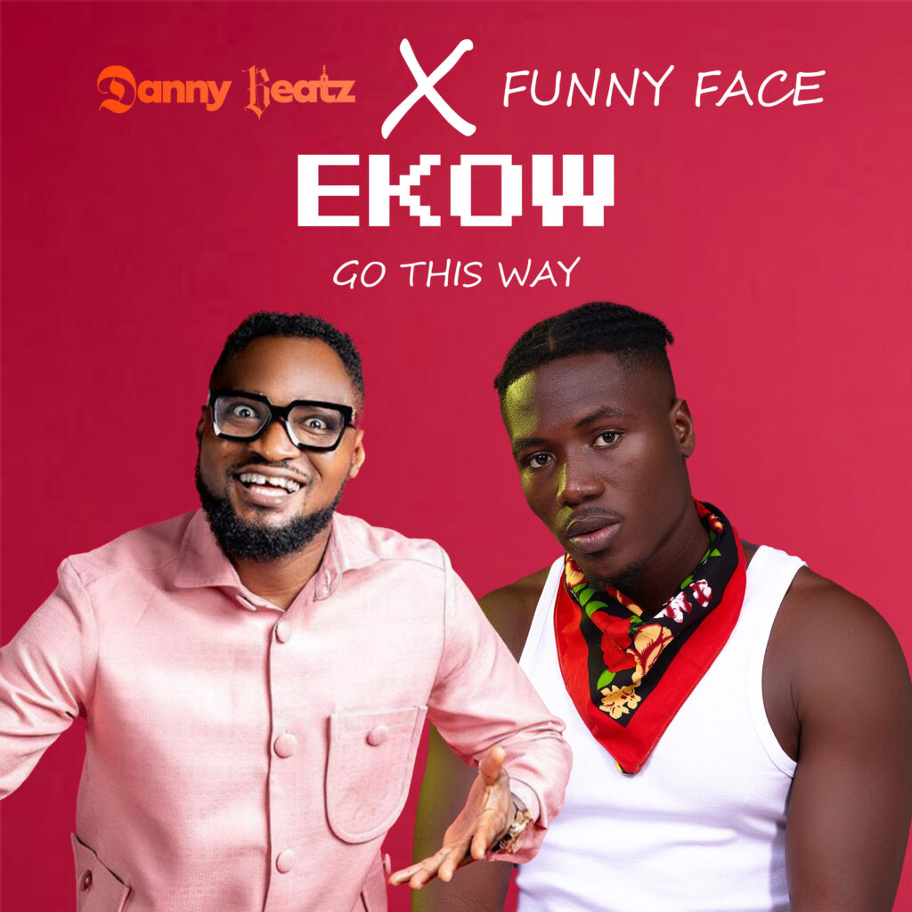 Ekow (Go This Way) by Danny Beatz feat. Funny Face
