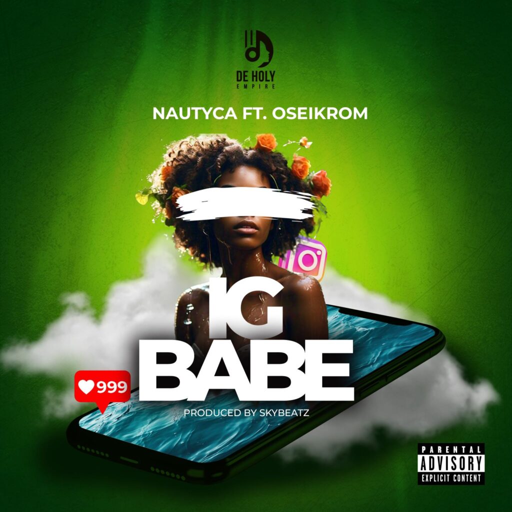 IG Babe by Nautyca feat. Oseikrom Sikanii