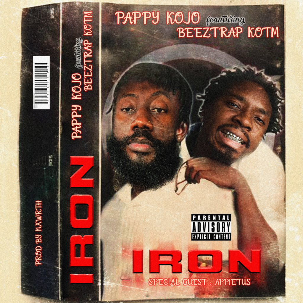 Single: Iron by Pappy Kojo & Beeztrap KOTM