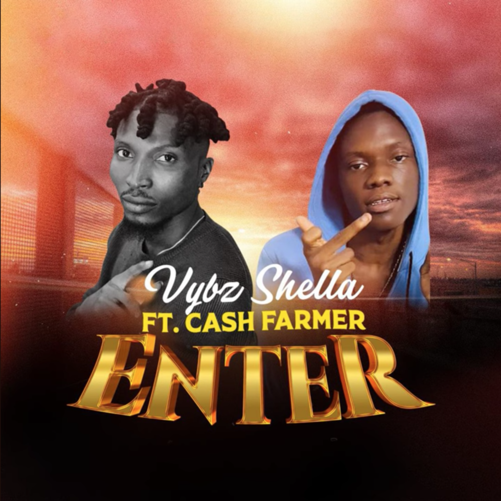 Enter by Vybz Shella feat. Cash Farmer