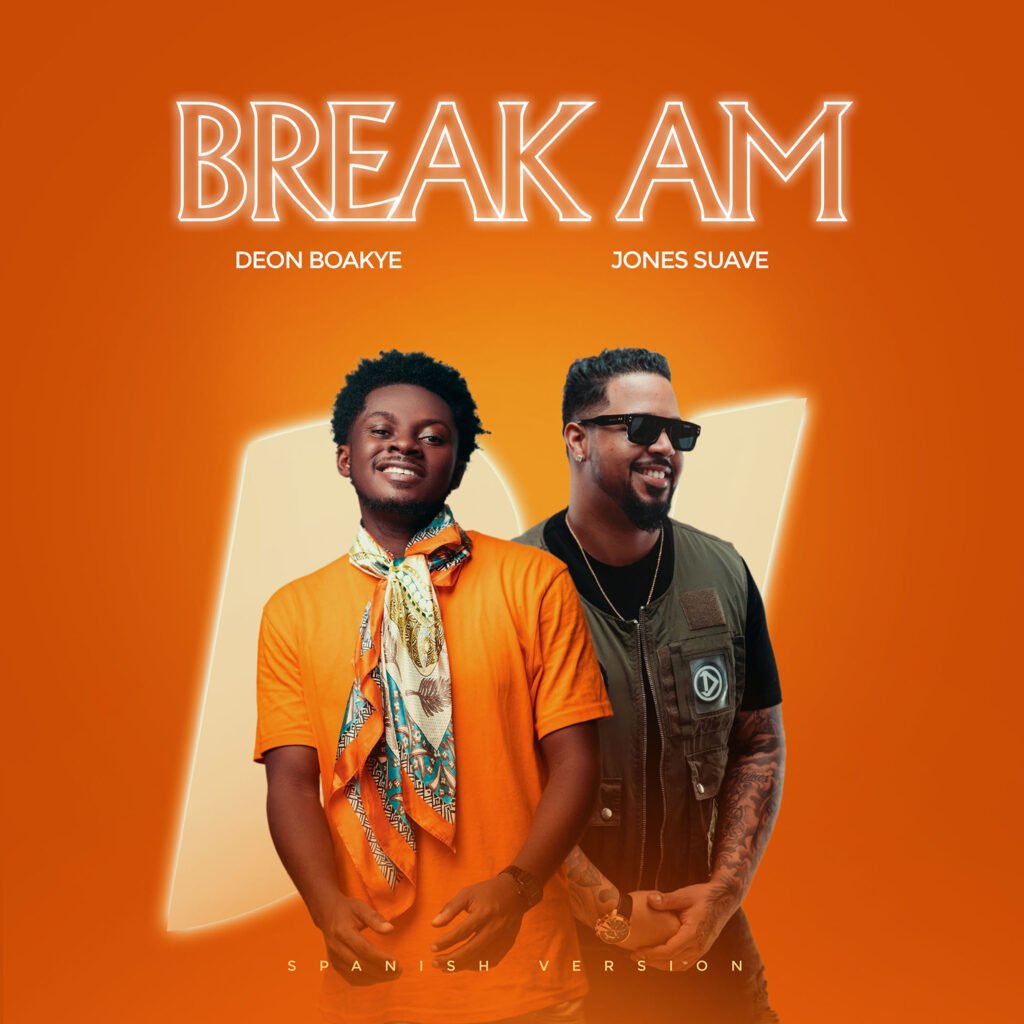 Break Am (Spanish Version) by Deon Boakye & Jones Suave