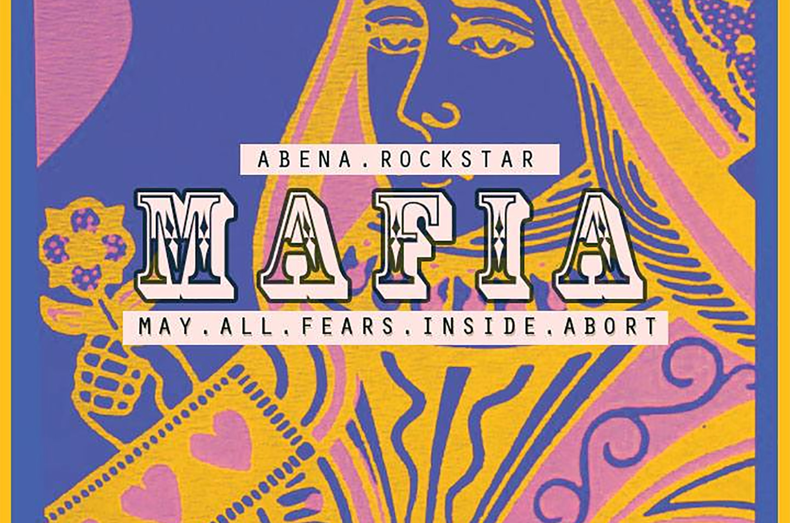Abena Rockstar - MAFIA (May All Fears Inside Abort)