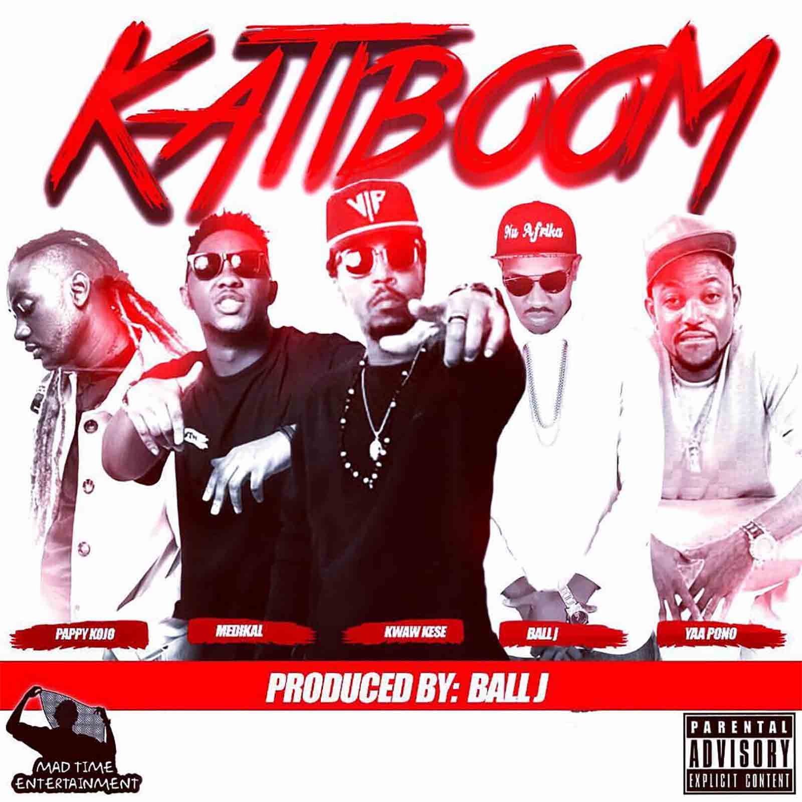 Katiboom by Kwaw Kese feat. Pappy Kojo, Yaa Pono, Medikal & Ball J