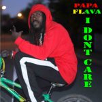 I Don't Care by Papa Flava