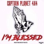 I'm Blessed by Captain Planet (4x4)