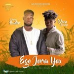 Ego Jorm You by Eckow Hunter feat. Deon Boakye