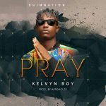 Pray by Kelvyn Boy